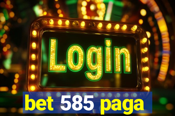 bet 585 paga